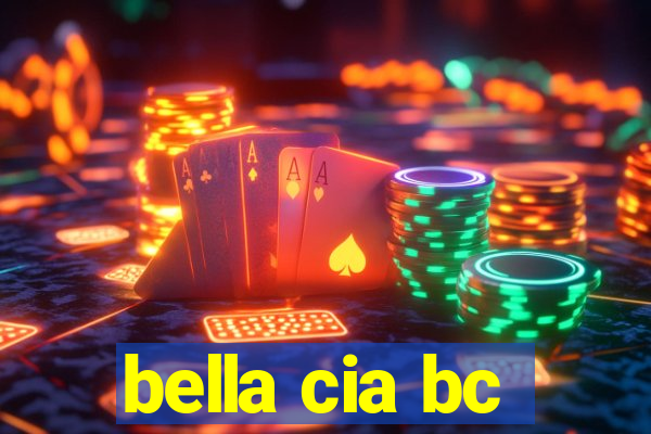 bella cia bc